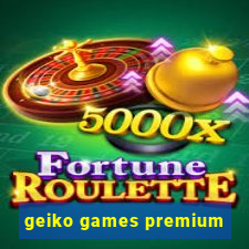 geiko games premium